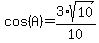 cos%28A%29+=+3%2Asqrt%2810%29%2F10