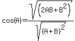 cos%28A%29+=+sqrt%28%282AB%2BB%5E2%29%29%2Fsqrt%28%28A%2BB%29%5E2%29