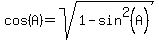 cos%28A%29+=+sqrt%281+-+sin%5E2%28A%29%29