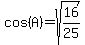 cos%28A%29+=sqrt%2816%2F25%29