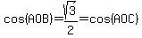 cos%28AOB%29=sqrt%283%29%2F2=cos%28AOC%29
