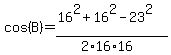 cos%28B%29=%2816%5E2%2B16%5E2-23%5E2%29%2F%282%2A16%2A16%29