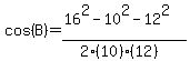 cos%28B%29=%2816%5E2-10%5E2-12%5E2%29%2F%282%2810%29%2812%29%29