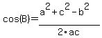 cos%28B%29=%28a%5E2%2Bc%5E2-b%5E2%29%2F2ac