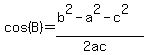 cos%28B%29=%28b%5E2-a%5E2-c%5E2%29%2F%282ac%29