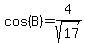 cos%28B%29=4%2Fsqrt%2817%29