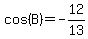 cos%28B%29+=+-12%2F13