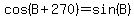 cos%28B%2B270%29=+sin%28B%29