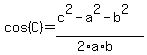 cos%28C%29+=+%28c%5E2+-+a%5E2+-+b%5E2%29%2F%282%2Aa%2Ab%29