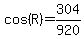 cos%28R%29=304%2F920