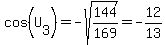 cos%28U%5B3%5D%29=-sqrt%28144%2F169%29=-12%2F13