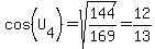 cos%28U%5B4%5D%29=sqrt%28144%2F169%29=12%2F13