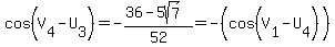 cos%28V%5B4%5D-U%5B3%5D%29=-%2836-5sqrt%287%29%29%2F52=-%28cos%28V%5B1%5D-U%5B4%5D%29%29