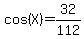 cos%28X%29=32%2F112