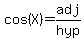 cos%28X%29=adj%2Fhyp+