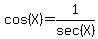 cos%28X%29+=+1%2Fsec%28X%29