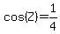cos%28Z%29=1%2F4