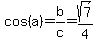 cos%28a%29=b%2Fc=sqrt%287%29%2F4