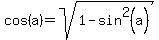 cos%28a%29+=+sqrt%281+-+sin%5E2%28a%29%29