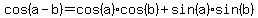 cos%28a-b%29+=+cos%28a%29cos%28b%29%2Bsin%28a%29sin%28b%29