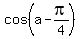 cos%28a-pi%2F4%29