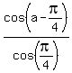cos%28a-pi%2F4%29%2Fcos%28pi%2F4%29