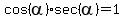 cos%28alpha%29sec%28alpha%29=1