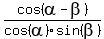 cos%28alpha-beta%29%2Fcos%28alpha%29sin%28beta%29