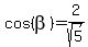 cos%28beta%29=2%2Fsqrt%285%29