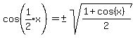 cos%28expr%281%2F2%29%5E%22%22x%29=+%22%22+%2B-+sqrt%28%281%2Bcos%28x%29%29%2F2%29