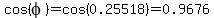 cos%28phi%29=cos%280.25518%29=0.9676