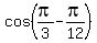 cos%28pi%2F3+-+pi%2F12%29