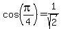 cos%28pi%2F4%29=1%2Fsqrt%282%29