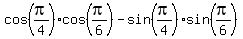 cos%28pi%2F4%29cos%28pi%2F6%29-sin%28pi%2F4%29sin%28pi%2F6%29