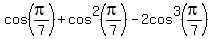 cos%28pi%2F7%29%2Bcos%5E2%28pi%2F7%29-2cos%5E3%28pi%2F7%29
