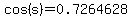 cos%28s%29=0.7264628