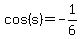 cos%28s%29+=+-1%2F6