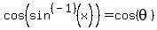 cos%28sin%5E%28-1%29%28x%29%29=cos%28theta%29