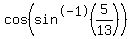 cos%28sin%5E-1%285%2F13%29%29