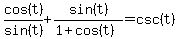 cos%28t%29%2Fsin%28t%29%2Bsin%28t%29%2F%281%2Bcos%28t%29%29=csc%28t%29