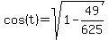 cos%28t%29=sqrt%281-49%2F625%29
