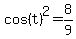 cos%28t%29%5E2=8%2F9