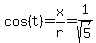 cos%28t%29+=+x%2Fr+=+1%2Fsqrt%285%29