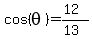 cos%28theta%29=%2812%29%2F%2813%29