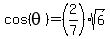 cos%28theta%29=%282%2F7%29sqrt%286%29
