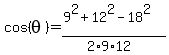 cos%28theta%29=%289%5E2%2B12%5E2-18%5E2%29%2F%282%2A9%2A12%29