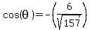 cos%28theta%29=-%286%2Fsqrt%28157%29%29
