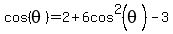 cos%28theta%29=2%2B6cos%5E2%28theta%29-3%29