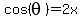 cos%28theta%29=2x