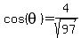 cos%28theta%29=4%2Fsqrt%2897%29